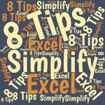 Here are eight simple tips that will make Excel quicker and easier to use and less cluttered. It also will make your reports more accurate.